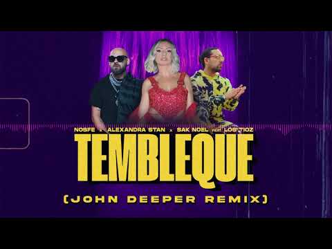 NOSFE x Alexandra Stan x Sak Noel feat. Los Tioz - Tembleque (John Deeper Remix)