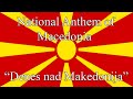 National Anthem of Macedonia - "Denes nad ...