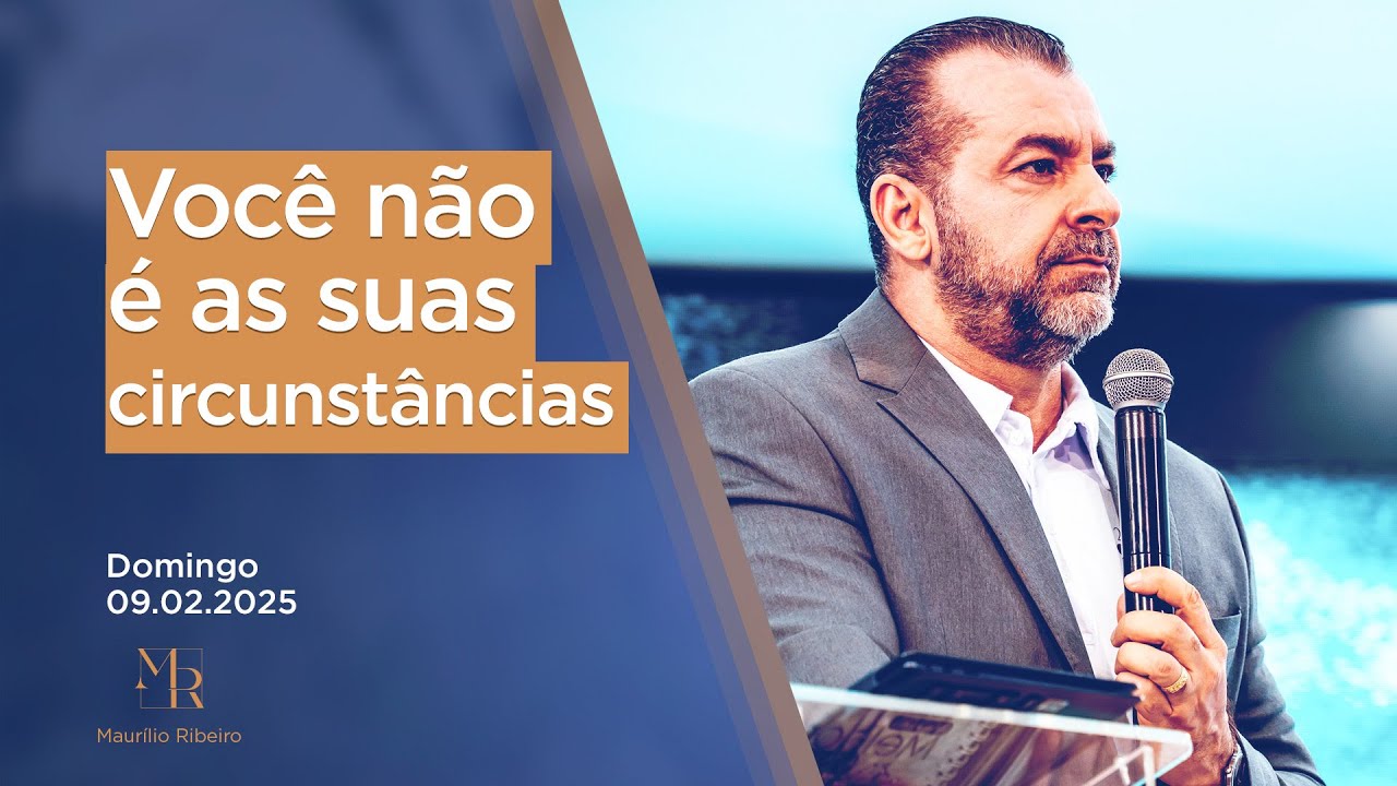 Você não é as suas circunstâncias - 09.02.2025