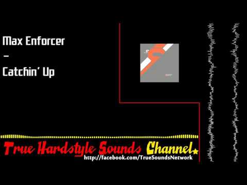 Max Enforcer - Catchin' Up