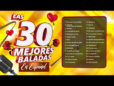 Las 30 Mejores Baladas en Español