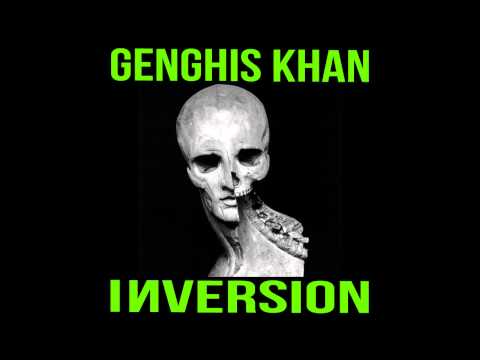 GENGHIS KHAN - INVERSION ft. DP (daily planet)