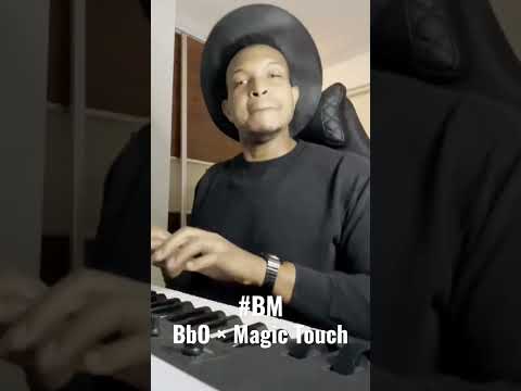BbO × Magic Touch #theBMproject 🥶🔥