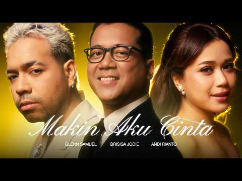 Glenn Samuel ft. Brisia Jodie, Andi Rianto - Makin Aku Cinta (Official Music Video)