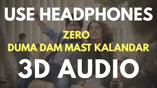 ZERO: Duma Dam Mast Kalandar (3D AUDIO) | Virtual 3D Audio