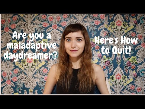 Are You a Maladaptive Daydreamer? Here's How to Quit! 1/4