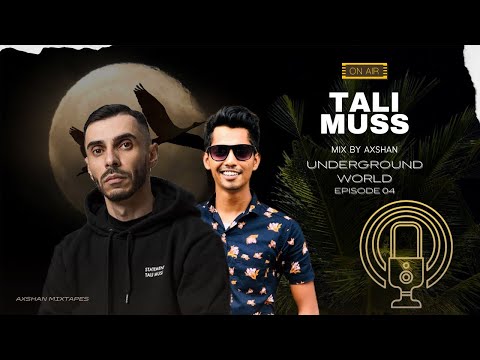 TALI MUSS MIX BY AXSHAN  [ UNDERGROUND WORLD EPISODE 04 ]