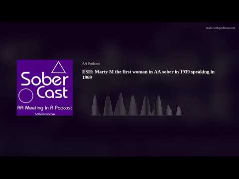 ESH: Marty M the first woman in AA sober in 1939 speaking in 1969