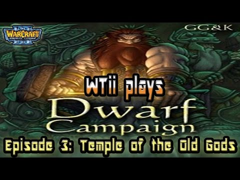 Warcraft 3 - Dwarf Campaign | Episode 3 | Temple of the Old Gods