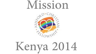 Kenya Mission - What, Where, Why and How