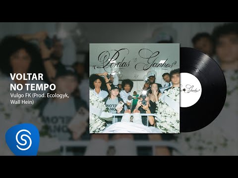 Vulgo FK, Ecologyk, Wall Hein - Voltar No Tempo (Áudio Oficial) [Faixa 05 - P&G]