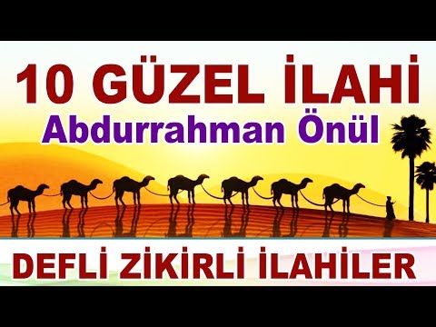 ABDURRAHMAN ÖNÜL - DEFLİ ZİKİRLİ 10 GÜZEL İLAHİ