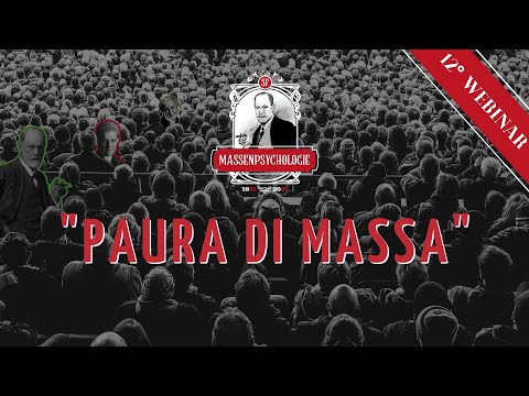 "SOGGETTO E MASSE" - 12° Webinar - "PAURA DI MASSA"