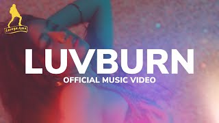 Luvburn Music Video