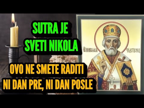 SUTRA JE SVETI NIKOLA- NIKOLJDAN! Ovo Ne Smete Raditi ni Dan Pre, ni Dan Posle da Ne Navučete Greh
