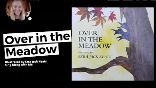 Over in the Meadow - Illustrated by Ezra Jack Keats - Sing Along Story Time