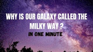 WHY IS OUR GALAXY CALLED THE MILKY WAY | REASON BEHIND OUR GALAXY