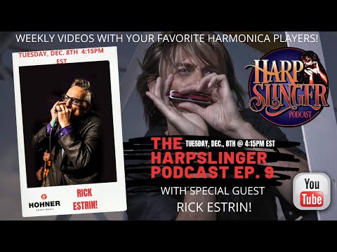 HARPSLINGER PODCAST EP#9 - RICK ESTRIN