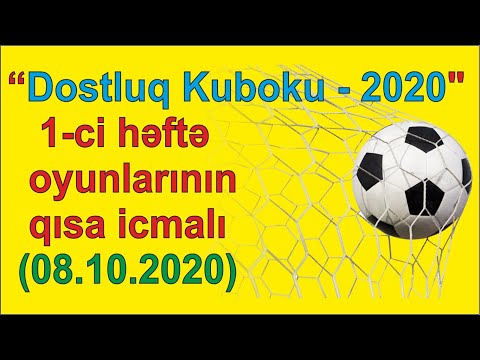 "Dostluq Kuboku - 2020" / 1-ci həftə oyunlarının qısa icmalı (08.10.2020)