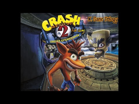 Crash Bandicoot 2: Cortex Strikes Back (Full Game) N. Sane Trilogy