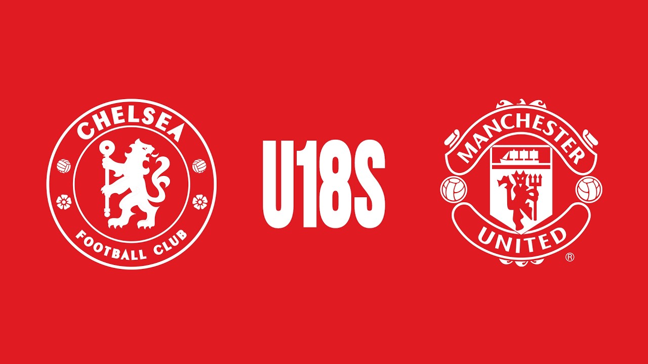 Chelsea U18s v Man Utd U18s | U18 Premier League Cup