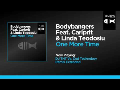 Bodybangers Feat. Carlprit & Linda Teodosiu - One More Time (DJ THT Vs Ced Tecknoboy Remix Extended)