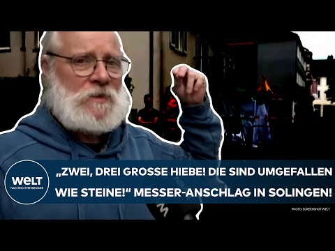 SOLINGEN: "Zwei, drei große Hiebe! Die sind umgefallen wie Steine!" Messer-Anschlag auf Stadtfest