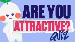 Quiz: What Type of Attractiveness Do You Naturally Give Off (self test)