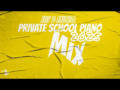Private School AMAPIANO MIX 2025 | 100% Production 001● Jay B MusiQ
