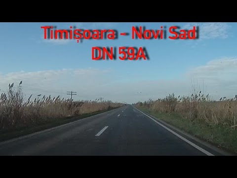 DN59A/Timișoara - Novi Sad - Part 1