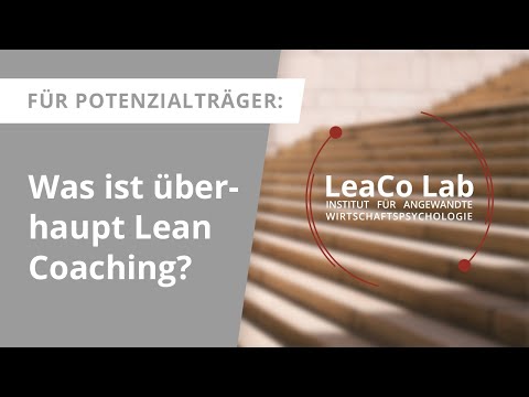 Für Potenzialträger: Was ist Lean Coaching? | LeaCo Lab