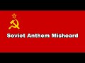 Soviet Anthem Misheard