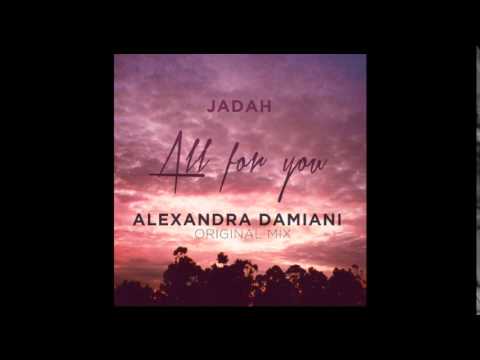 Jadah - All For You (Alexandra Damiani Original Mix)