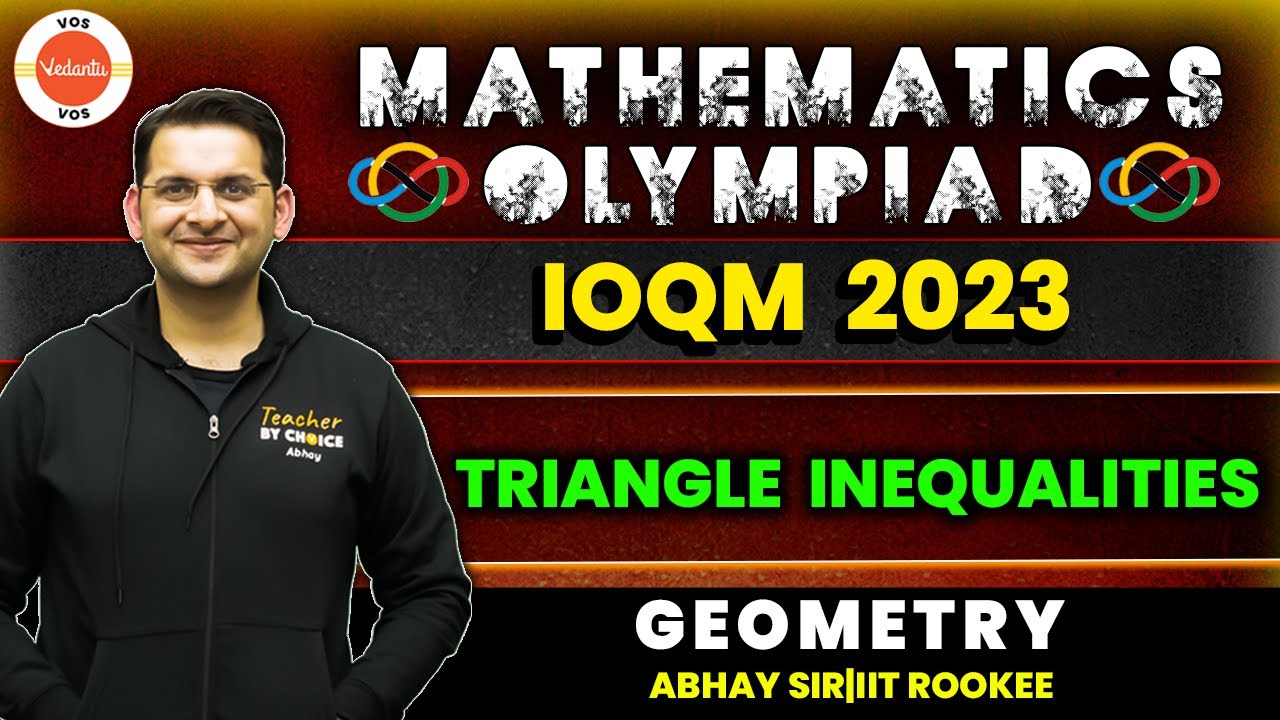 TRIANGLE INEQUALITIES | Geometry | Mathematics Olympiad | IOQM 2023 | Abhay Sir | VOS