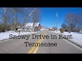 Snowy Drive In East Tennessee From Jonesborough To Johnson City