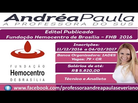 Hemocentro Brasília DF - 2016/2017 - EDITAL PUBLICADO 14/11/2016 - EDITAL COMENTADO (FHB)