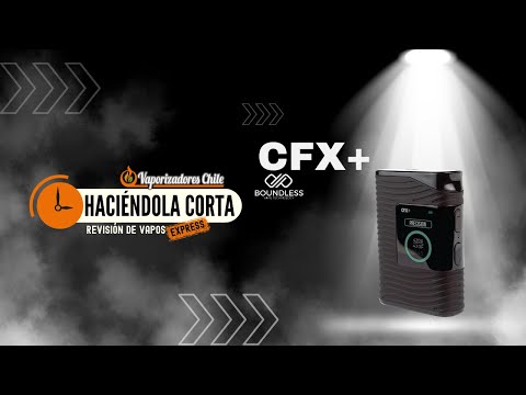 CFX+ de BOUNDLESS - HACIÉNDOLA CORTA - Revisión Express de Vapos