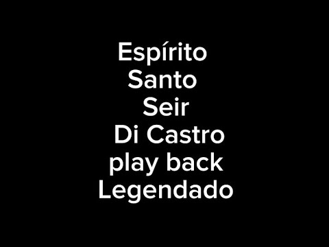 Espírito Santo play back com letra/ Seir Di Castro