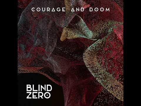 Blind Zero - Courage And Doom (ALBUM STREAM)