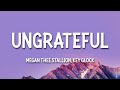 Megan Thee Stallion - Ungrateful (Lyrics) [feat. Key Glock]