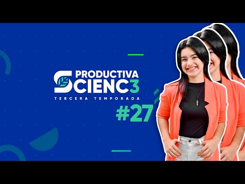 Programa #27 de Productiva Science | Tercera Temporada