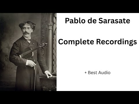 Pablo de Sarasate's Complete Recordings (with score)