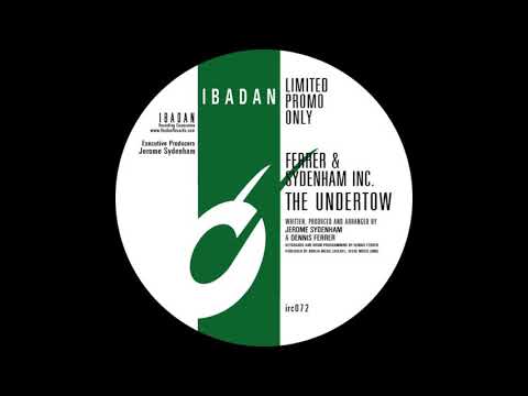 Ferrer & Sydenham Inc. - The Undertow (Original) [Ibadan Records, IRC072_A]