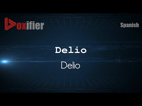 How to Pronounce Delio (Delio) in Spanish - Voxifier.com