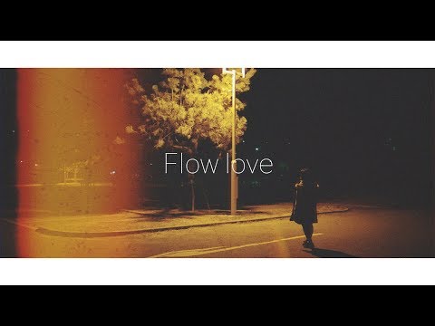 【Lyric Video】Flow love