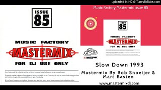 Slow Down 1993 (Mastermix By Marc Basten & Bob Snoeijer) Music Factory Mastermix Issue 85