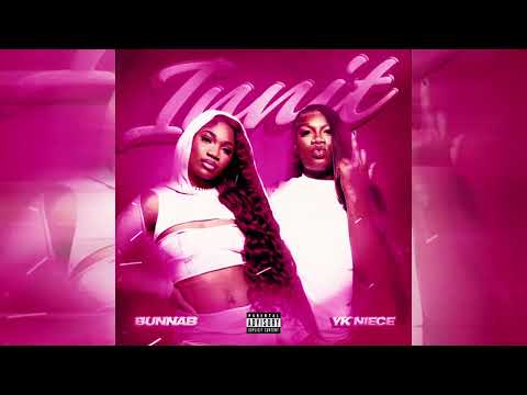 BunnaB, YKNiece - Innit (Official Audio)