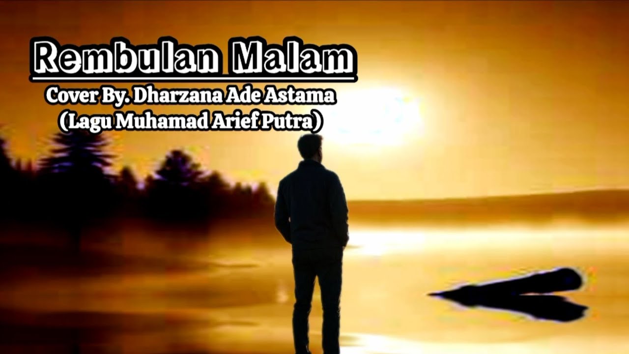 Rembulan Malam - Cover By Dharzana Ade Astama - Lagu Muhamad Arief Putra