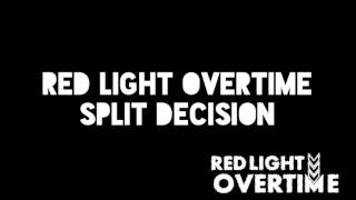 Split Decision - Red Light Overtime Lyrics