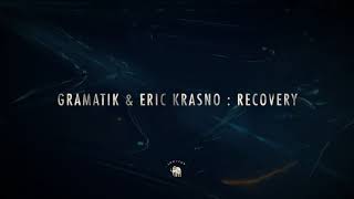 Gramatik &amp; Eric Krasno - Recovery